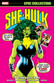 SHE-HULK EPIC COLLECTION VOL 6: TO DIE AND LIVE...