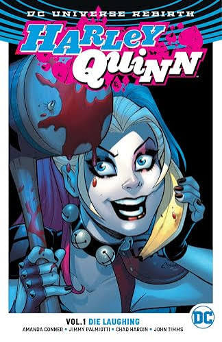 HARLEY QUINN (2016) VOL. 1: DIE LAUGHING