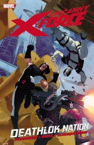 UNCANNY X-FORCE VOL 2:  DEATHLOK NATION