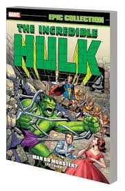 INCREDIBLE HULK EPIC VOL 1: MAN OR MONSTER?