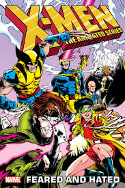 X-MEN THE ANIMATED SERIES V1: FEARED AND HATED