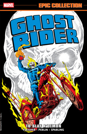 GHOST RIDER EPIC COLLECTION VOL 4: TO SLAY A DEMON