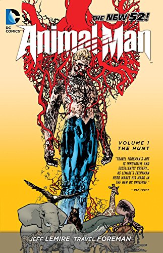 ANIMAL MAN New 52 VOL 1: THE HUNT