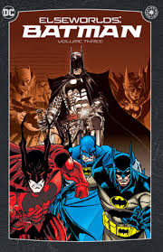 ELSEWORLDS: BATMAN VOLUME 3