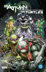 BATMAN TEENAGE MUTANT NINJA TURTLES