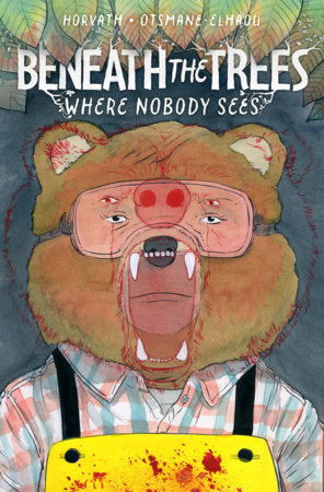 BENEATH THE TREES WHERE NOBODY SEES HARDCOVER